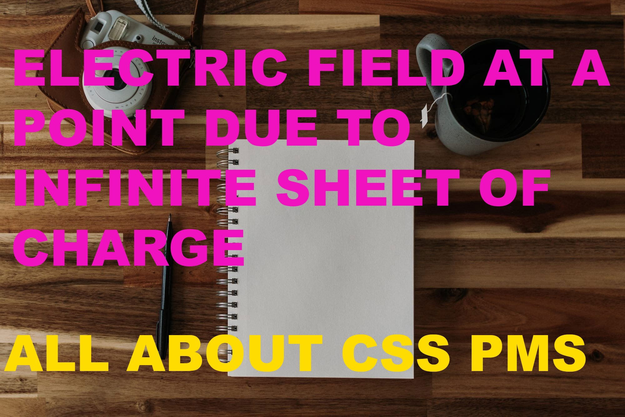 ELECTRIC FIELD AT A POINT DUE TO INFINITE SHEET OF CHARGE :