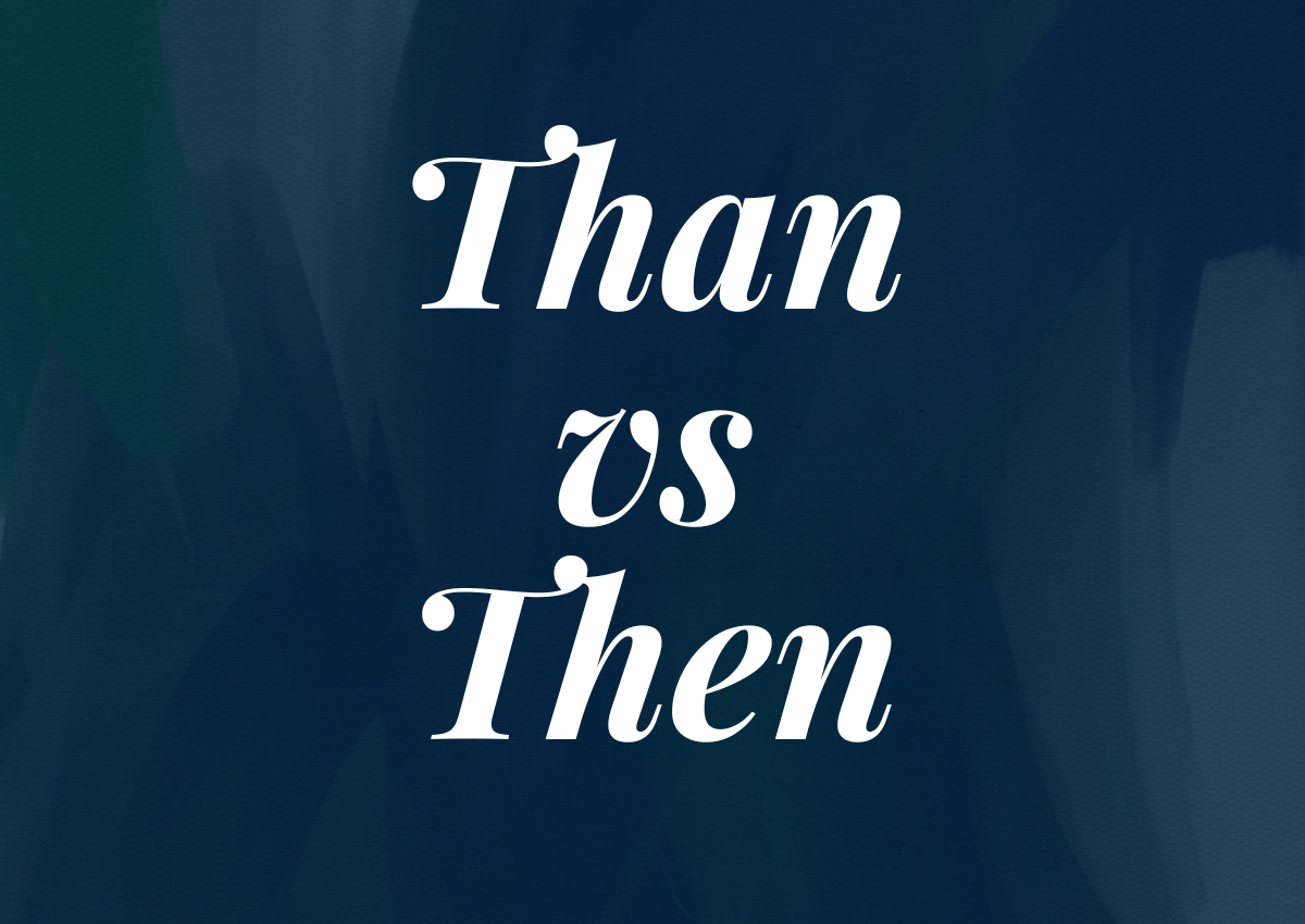 Than vs Then