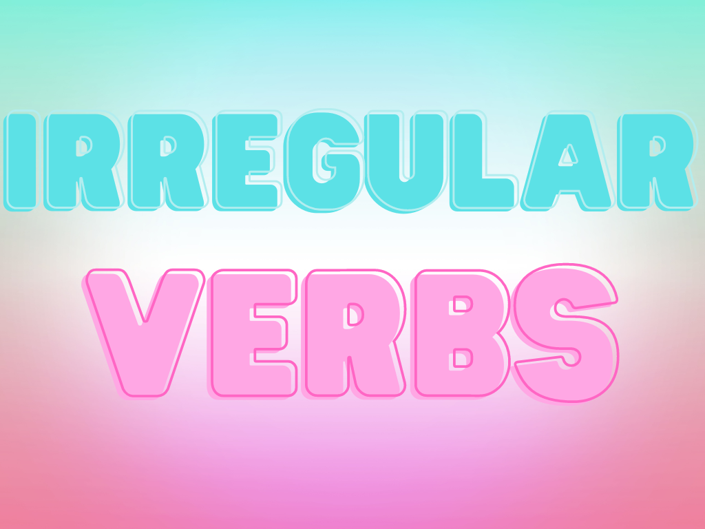 פעלים לא סדירים Irregular Verbs