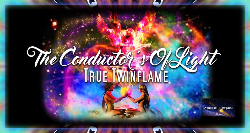 The Conductor's Of Light, True Twinflame
