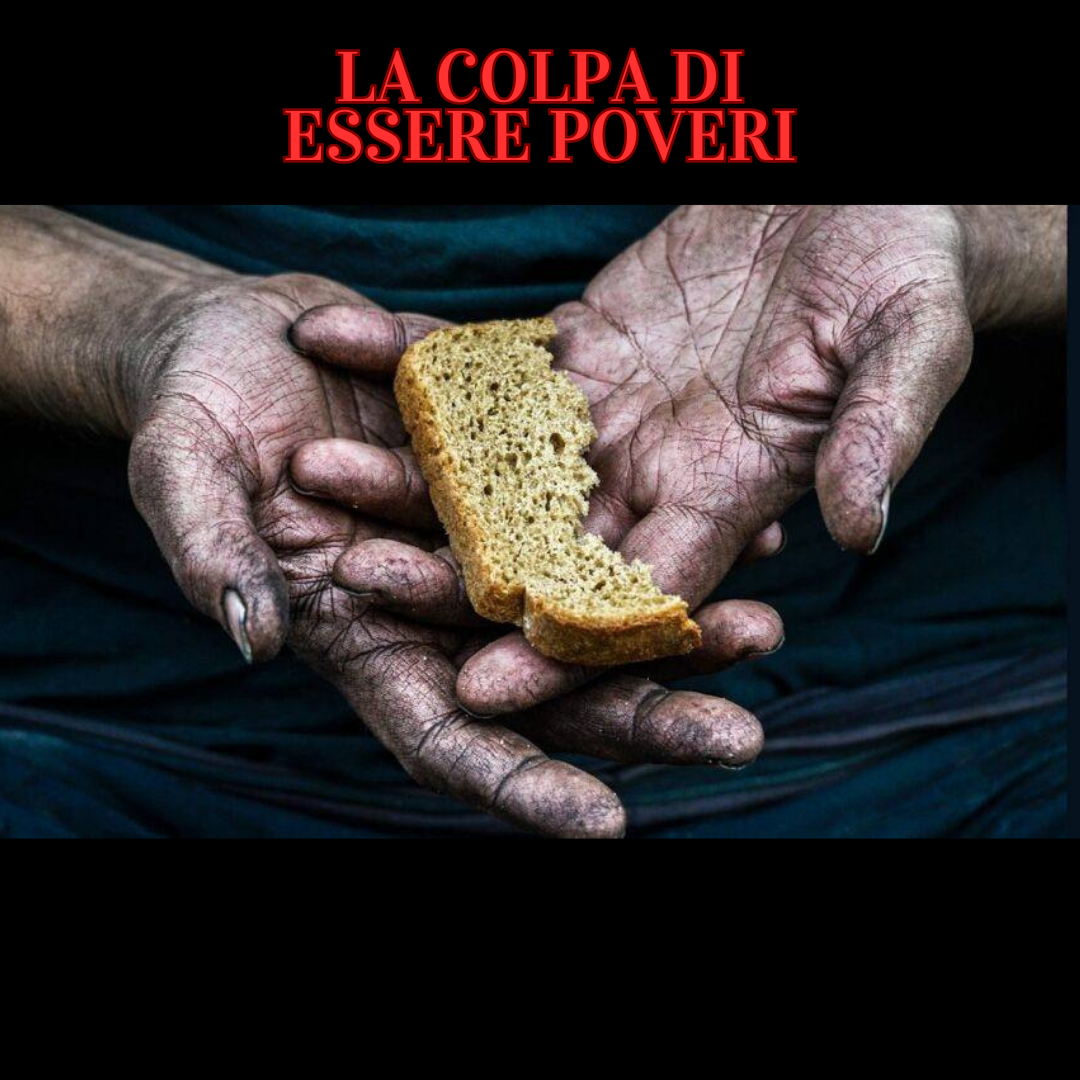 La Colpa di esser Poveri