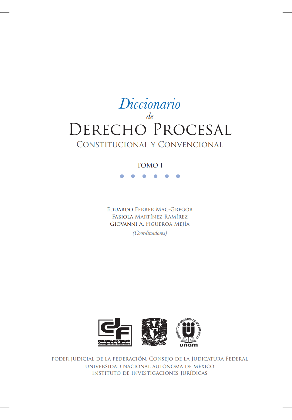 Diccionario de Derecho Procesal Constitucional y Convencional - Tomo I