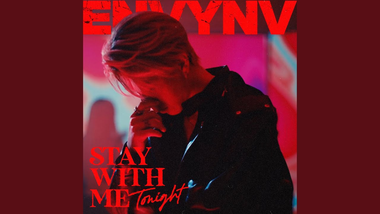 ENVYNV - Stay with me tonight (official video)