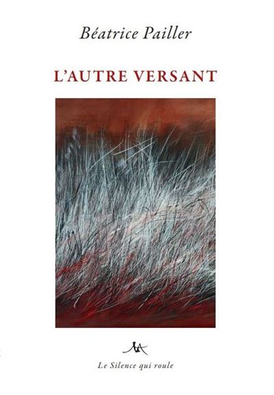 RECUEIL - Pour une poésie de l'altérité : Béatrice Pailler, "L'autre versant"