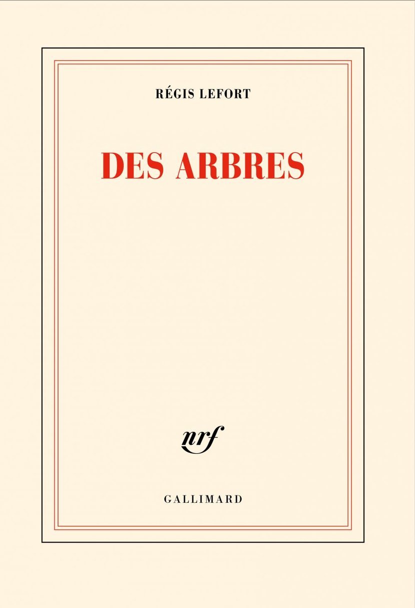 RECUEIL - Pour une généalogie des arbres : Régis Lefort, "Des Arbres"