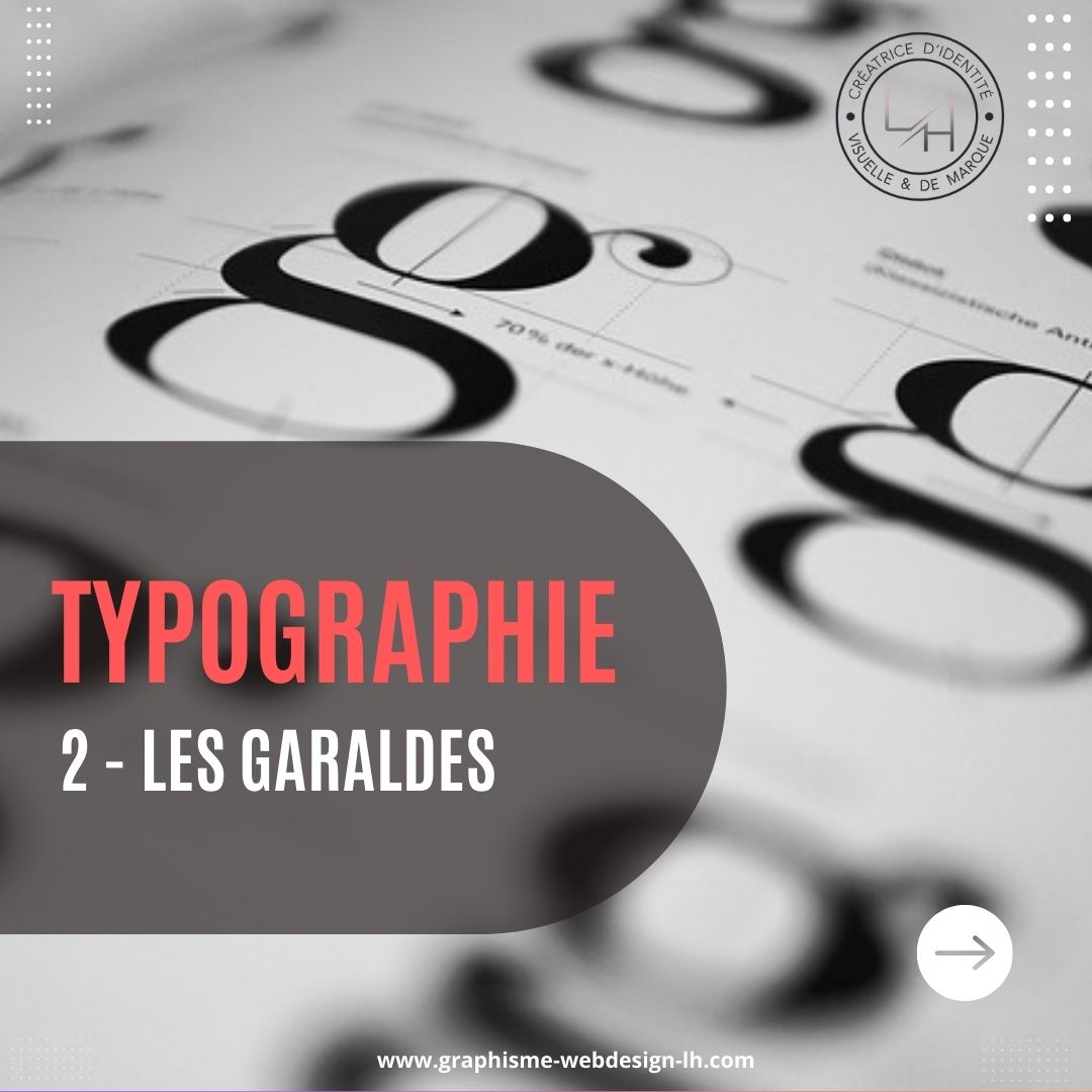 Au cœur de la typographie | Découvrez la famille de typographie des Garaldes