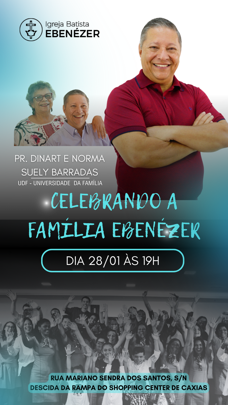 CELEBRANDO A FAMÍLIA EBENÉZER