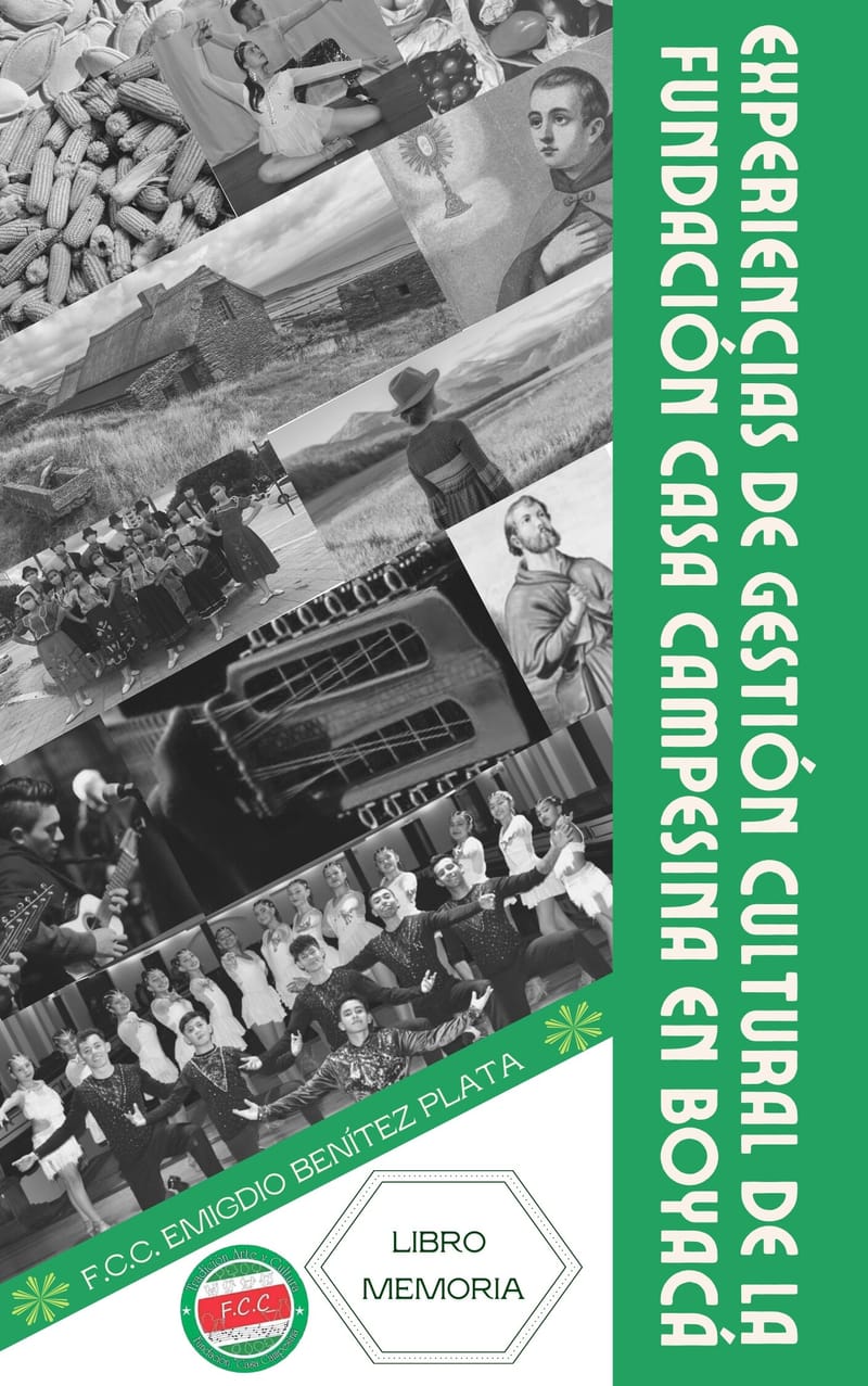 LIBRO MEMORIA PROCESOS DE GESTIÓN CULTURAL EN BOYACÁ DE FUNDACIÓN CASA CAMPESINA