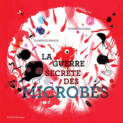 La guerre secrète des microbes par Joy