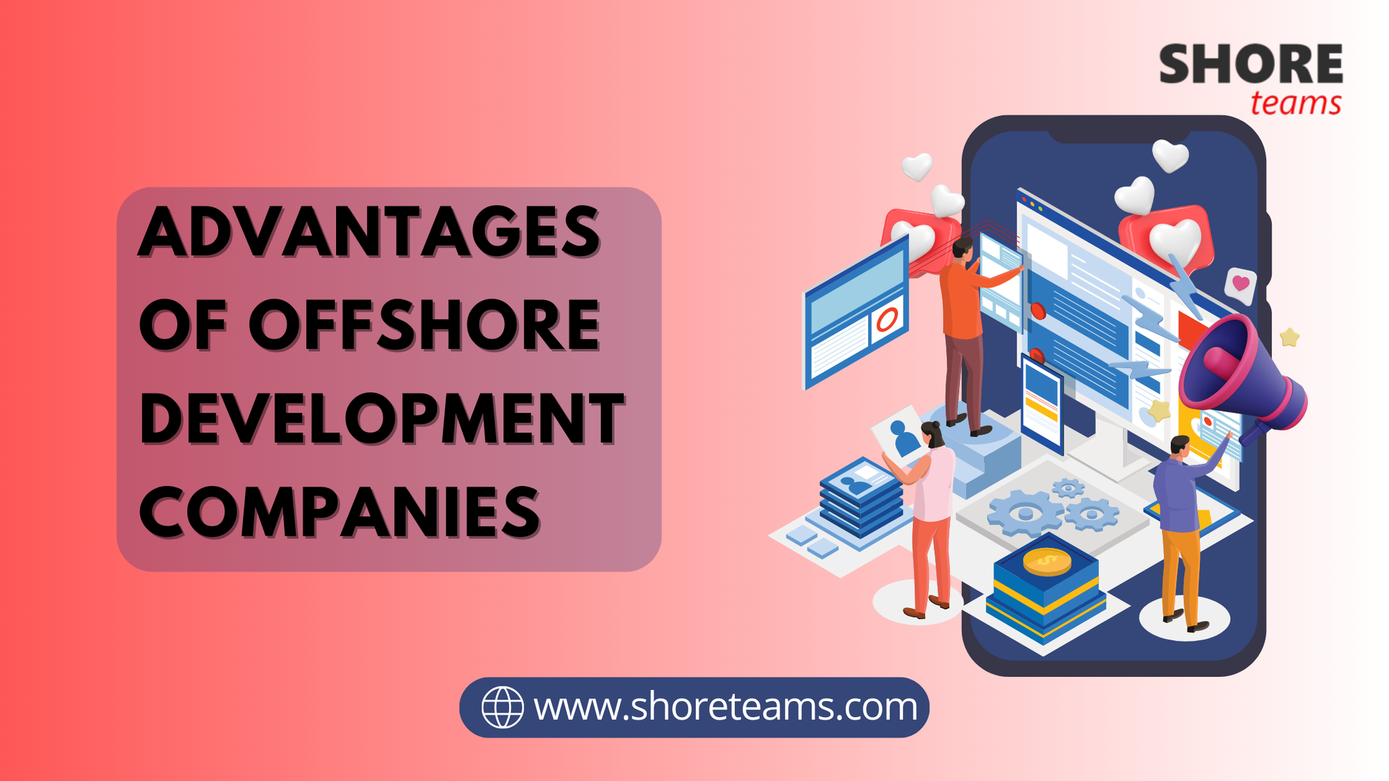 The Advantages of Offshore Development Companies | Shore Teams