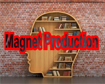 MAGNET PRODUCTION