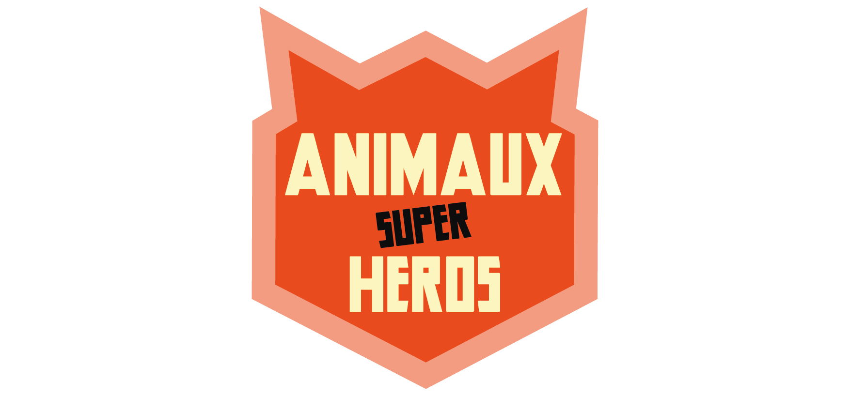 ANIMAUX SUPER HEROS