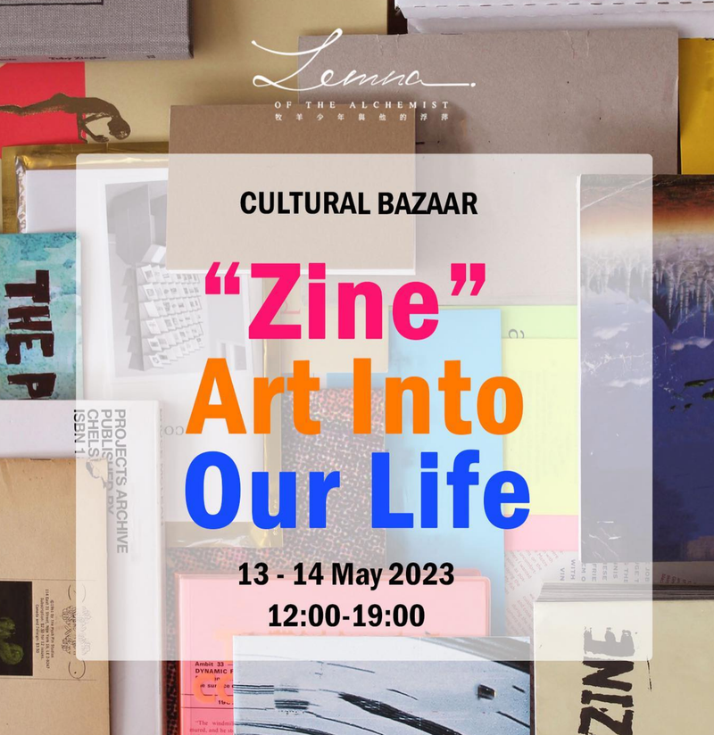 Lemna Cultural Bazaar —— “Zine” Art Into Our Life