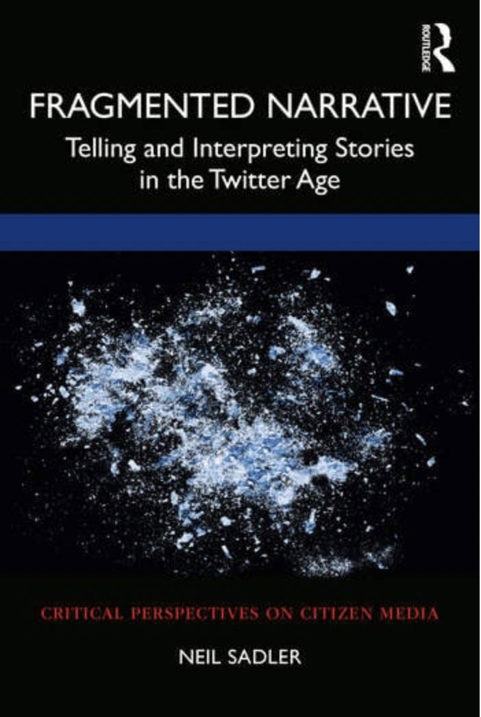 Fragmented Narrative: Telling and Interpreting Stories in the Twitter Age