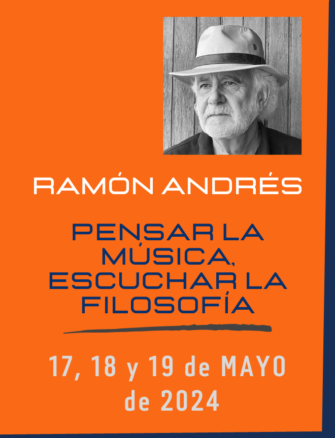 PENSAR LA MÚSICA, ESCUCHAR LA FILOSOFÍA. RAMÓN ANDRÉS