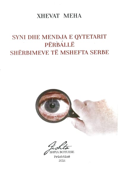 LIBRI:  -  SYNI DHE MENDJA E QYTETARIT PËRBALLË SHËRBIMEVE TË MSHEFTA SERBE
