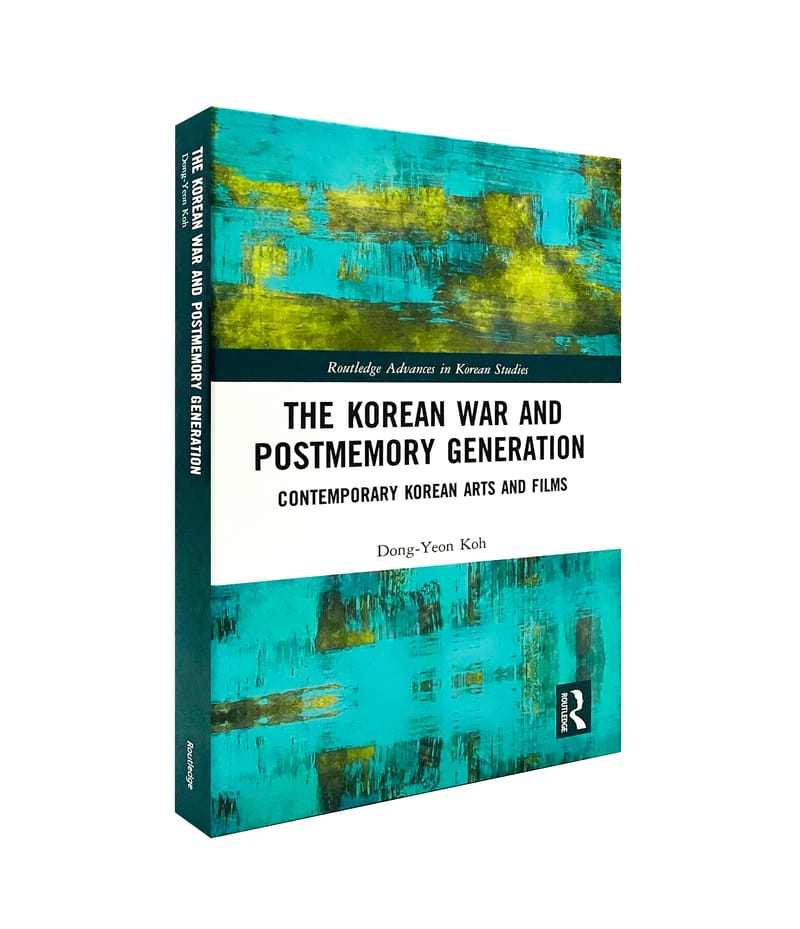 The Korean War and Postmemory Generation: Contemporary Korean Arts and Films