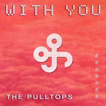 La profunda emoción de "With You" de The Pulltops