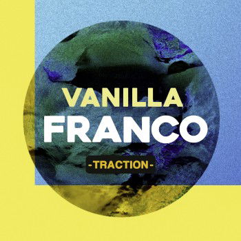 Vanilla Franco lanzo su nuevo album "Traction"