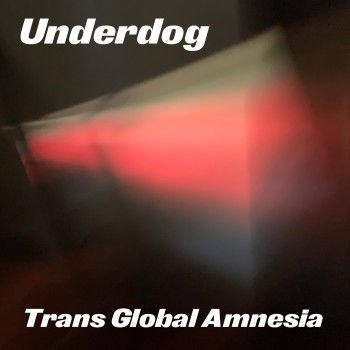 Embárcate en el Caos Sonoro, Reseña de "Trans Global Amnesia" de Underdog