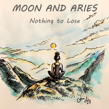 Moon and Aries presenta "NOTHING TO LOSE"