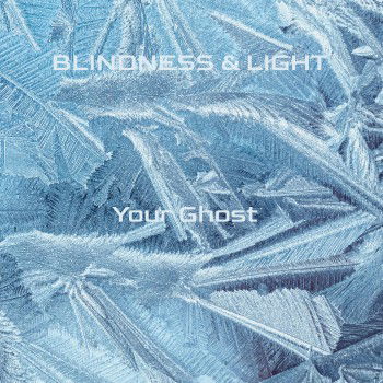 Blindness & Light: Reviviendo Recuerdos con 'Your Ghost'