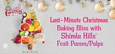 Last-Minute Christmas Treats With Shimla Hills’ Fruit Purees