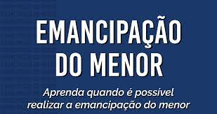 EMANCIPAÇÃO DE MENORES