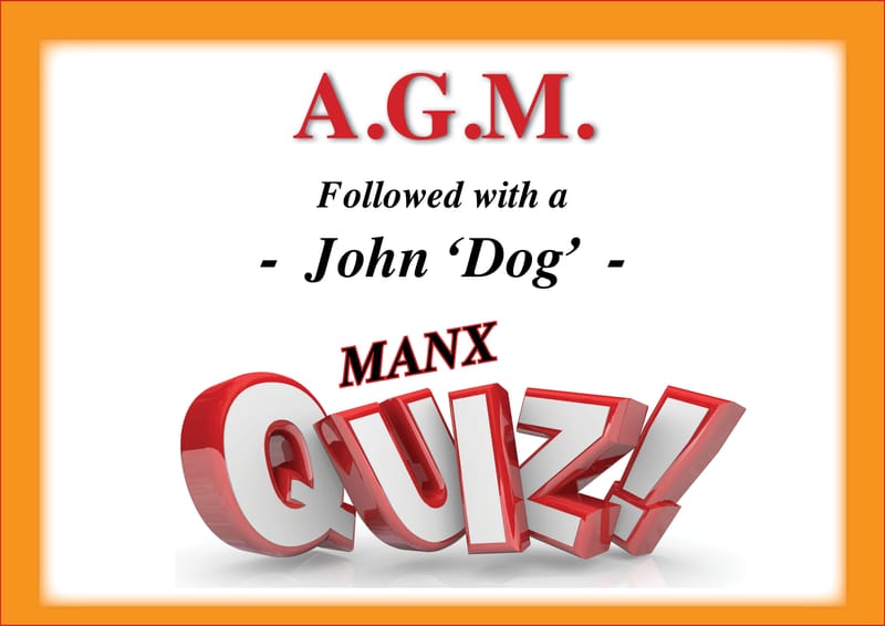 A.G.M. and a John 'Dog' Manx Quiz