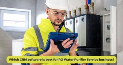 Which CRM software is best for RO Water Purifier Service business?
