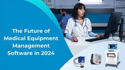 The Future of Medical Equipment Management Software in 2025