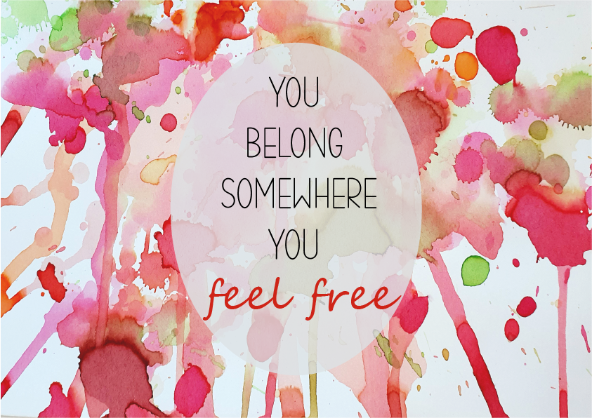 You belong somewhere you feel free