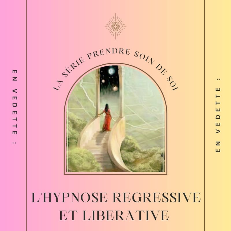 HYPNOSE RÉGRESSIVE ET LIBÉRATIVE 150€