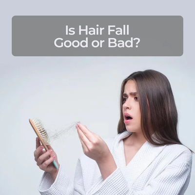 Is Hair Fall Good or Bad?
