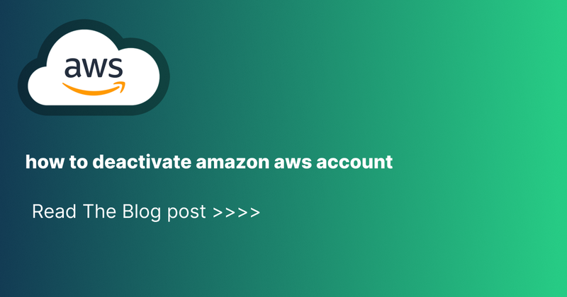how to deactivate amazon aws account