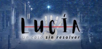 LUCÍA: Un caso sin resolver