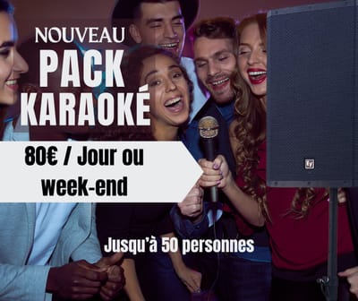 PACK KARAOKE 80€ / jour ou week-end