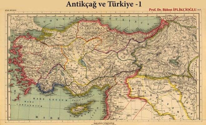 ANTİKÇAĞ VE TÜRKİYE – 1