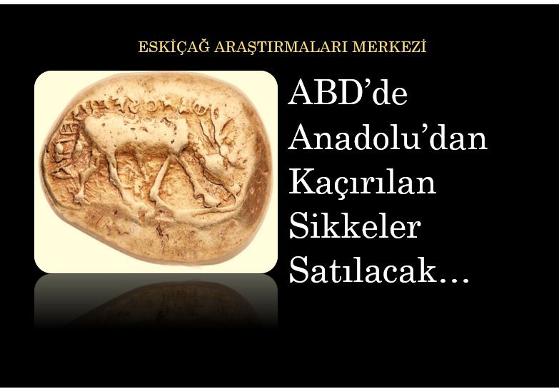 ABD’de Anadolu’dan Kaçırılan Sikkeler Satılacak