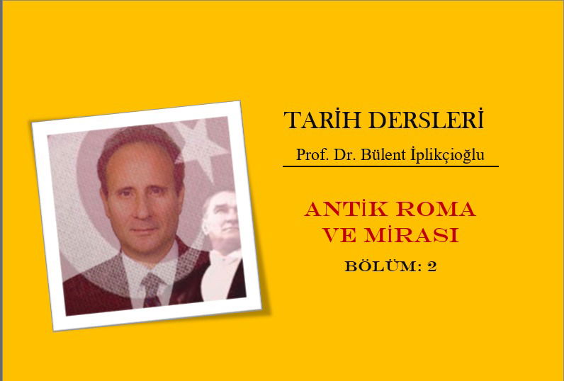 ANTİK ROMA VE MİRASI- 2