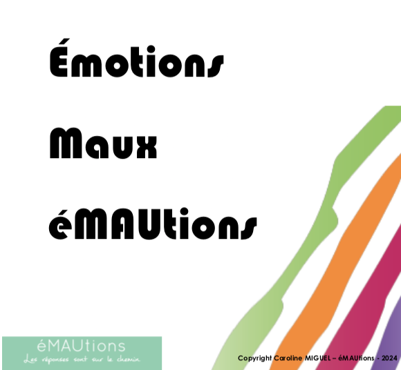 Émotions, Maux, éMAUtions