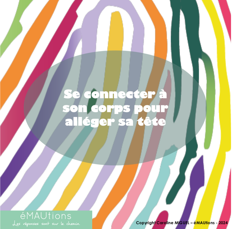 Se connecter à son corps pour alléger sa tête - 1ère partie