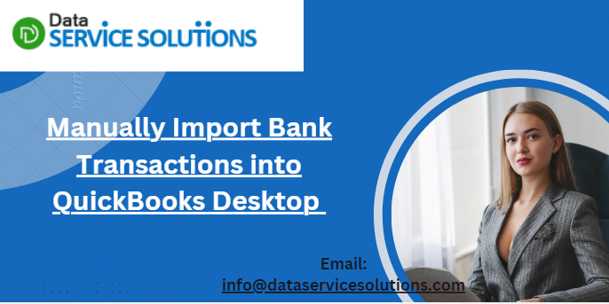 Manually Import Bank Transactions into QuickBooks Desktop 