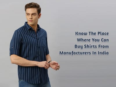Best Place to Buy Shirts online from Best Suppliers in India