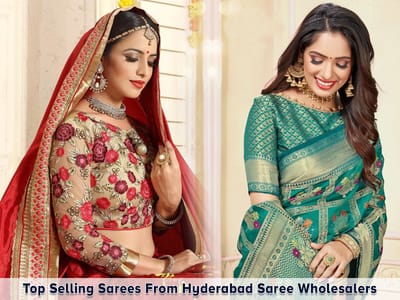 Top Selling Sarees From Hyderabad Saree Wholesalers