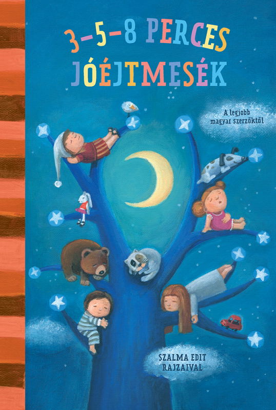 3-5-8 perces mesék - Jóéjtmesék - A legjobb magyar szerzőktől - antológia