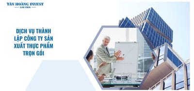 Tạo Dựng Thương Hiệu Mạnh Mẽ: Dịch Vụ Thành Lập Công Ty Sản Xuất Thực Phẩm.