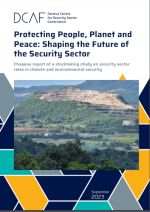 Protecting People, Planet and Peace: Shaping the Future of the Security Sector