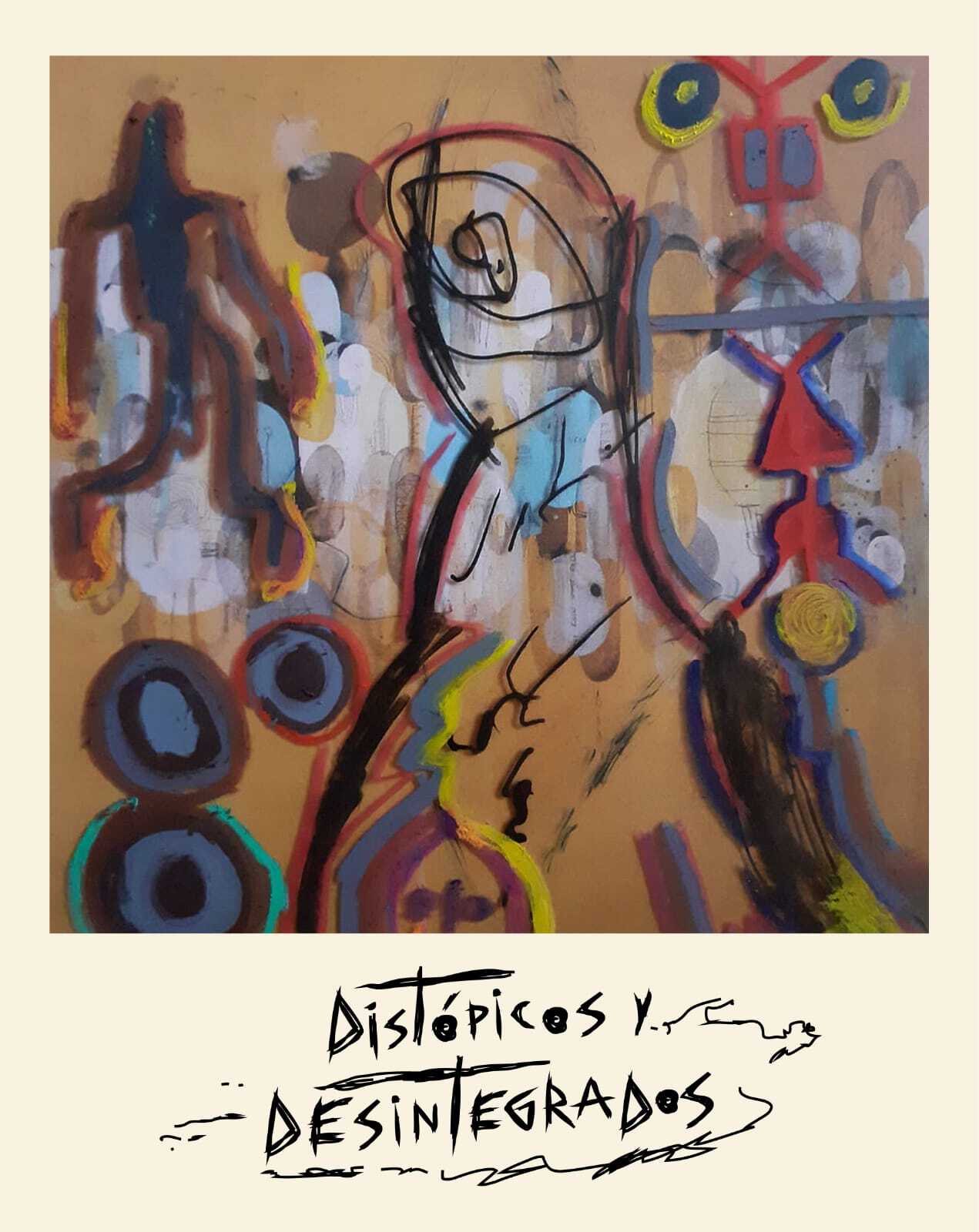 Distópicos y desintegrados