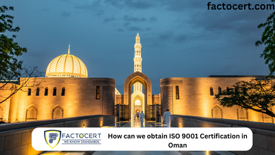 How can we obtain ISO 9001 Certification in Oman